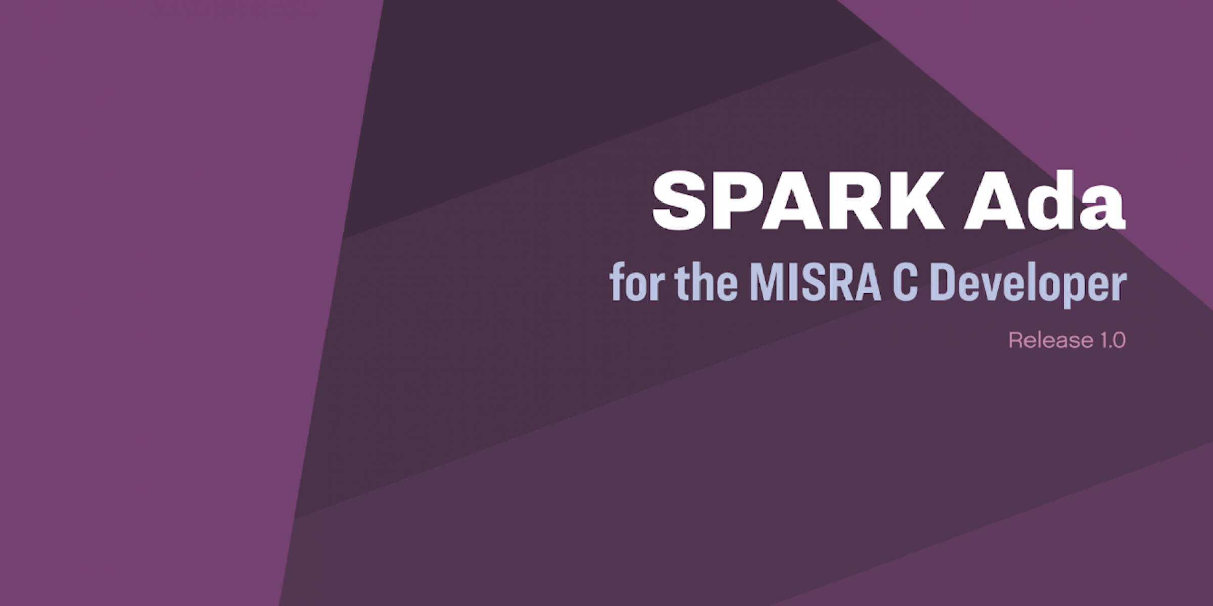 A Readable Introduction to Both MISRA C and SPARK Ada