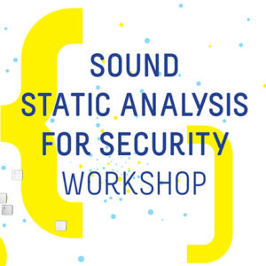 Two Days Dedicated to Sound Static Analysis for Security